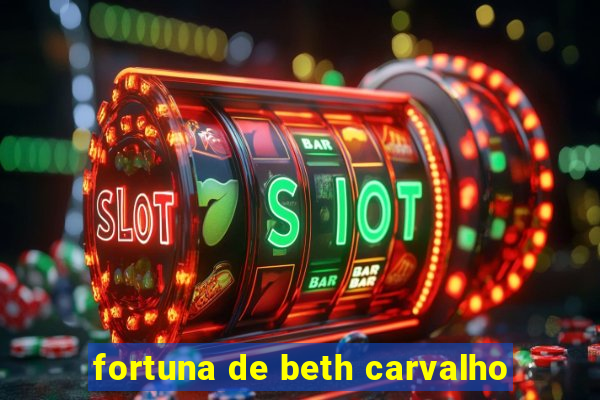 fortuna de beth carvalho